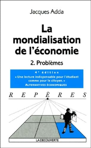 Imagen de archivo de La mondialisation de l'conomie, tome 2 : Problmes a la venta por pompon