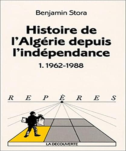 9782707134301: Histoire De L'Algerie Depuis L'Independance. Tome 1, 1962-1988