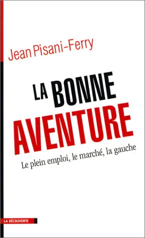 Stock image for La bonne aventure. Le plein emploi, le march, la gauche for sale by medimops