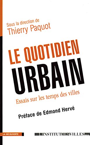 Stock image for Le Quotidien urbain : Essai sur les temps en ville for sale by Ammareal