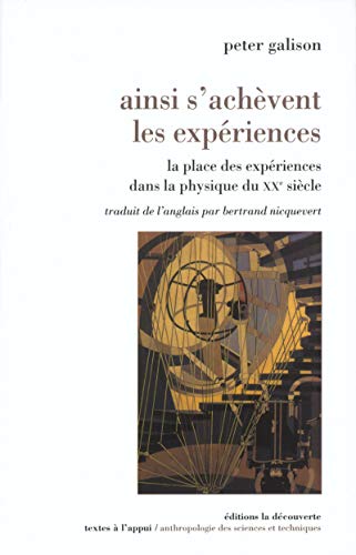 Ainsi s'achÃ¨vent les expÃ©riences (9782707135605) by Galison, Peter Louis