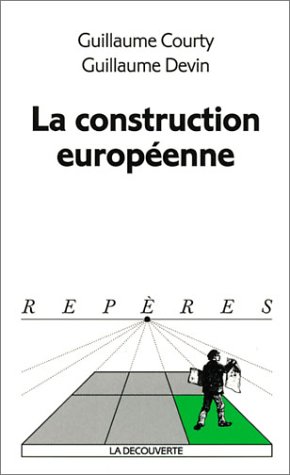 Beispielbild fr La construction europenne zum Verkauf von Ammareal
