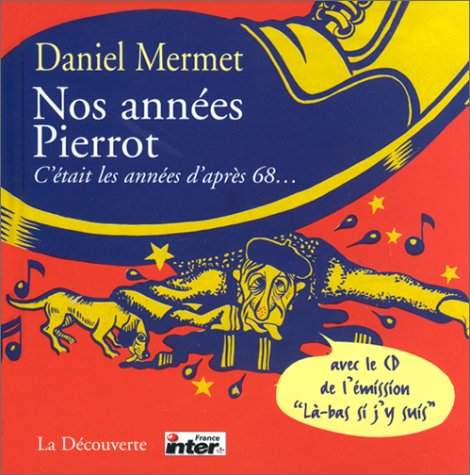 Imagen de archivo de Nos Annes Pierrot : C'tait Les Annes D'aprs 68 a la venta por RECYCLIVRE