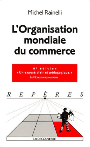 Stock image for L'Organisation mondiale du commerce. 6me dition for sale by Ammareal