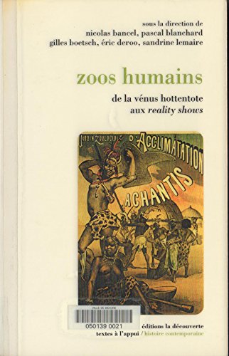 Imagen de archivo de Zoos humains, de la vnus hottentote aux reality shows. a la venta por Librairie Le Trait d'Union sarl.