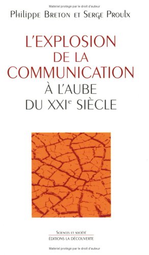 Stock image for L'explosion de la communication  l'aube du XXIe sicle for sale by Ammareal