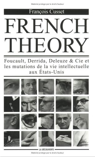 Beispielbild fr French Theory. Foucault, Derrida, Deleuze & Cie et les mutations de la vie intellectuelle aux Etats-Unis zum Verkauf von medimops