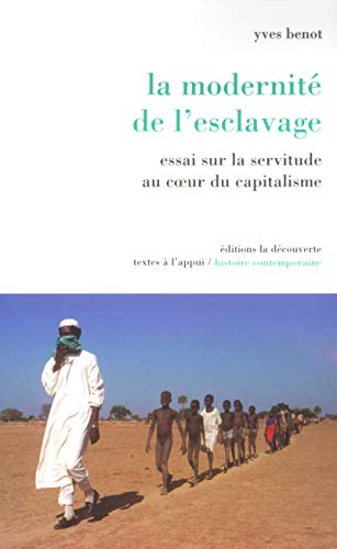 9782707137548: La modernit de l'esclavage: Essai sur la servitude au coeur du capitalisme