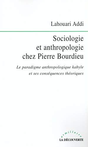 9782707138064: Sociologie et anthropologie chez Pierre Bourdieu: Le paradigme anthropologique kabyle et ses consquences thoriques