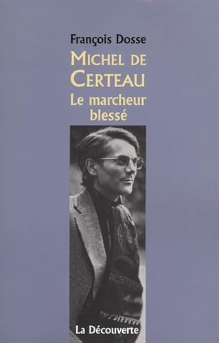 Beispielbild fr Michel de Certeau. Le marcheur bless zum Verkauf von medimops
