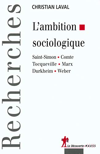 Beispielbild fr L'Ambition sociologique : Saint-Simon .Comte.Tocqueville.Marx.Durkheim.Weber zum Verkauf von medimops