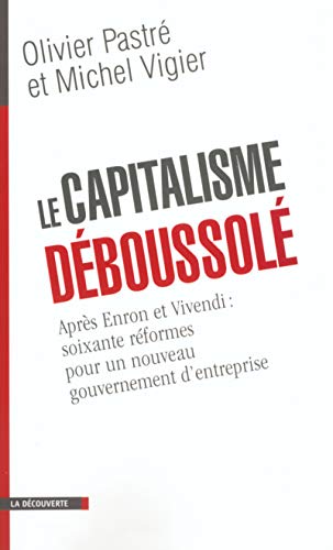 9782707139399: Le capitalisme dboussol: Aprs Enron et Vivendi : soixante rformes pour un nouveau gouvernement d'entreprise