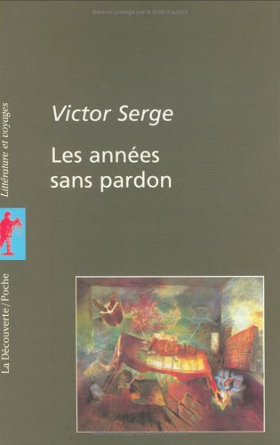 Les AnnÃ©es sans pardon (9782707139917) by Serge, Victor