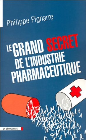Stock image for Le grand secret de l'industrie pharmaceutique for sale by Ammareal