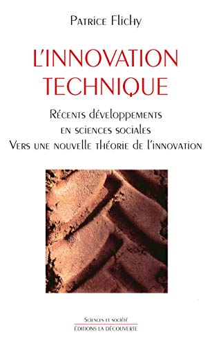 Stock image for L'innovation Technique : Rcents Dveloppements En Sciences Sociales : Vers Une Nouvelle Thorie De for sale by RECYCLIVRE