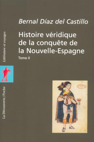 Histoire vÃ©ridique de la conquÃªte de la Nouvelle-Espagne, coffret de 2 volumes (9782707140821) by Diaz Del Castillo, Bernal; Jouardanet, D.