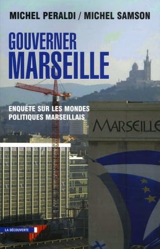 Stock image for Gouverner Marseille : Enqute sur les mondes politiques marseillais for sale by Ammareal