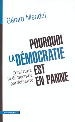 Beispielbild fr Pourquoi la dmocratie est-elle en panne ? Essai sur la dmocratie participative zum Verkauf von Ammareal