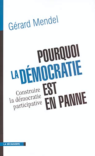 Imagen de archivo de Pourquoi la dmocratie est-elle en panne ? Essai sur la dmocratie participative a la venta por Ammareal