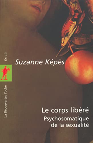 Stock image for Le corps libr : Psychosomatique de la sexualit for sale by medimops