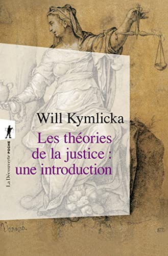Stock image for Les Thories De La Justice : Une Introduction : Libraux, Utilitaristes, Libertariens, Marxistes, Co for sale by RECYCLIVRE
