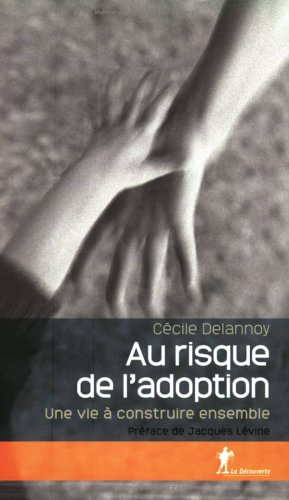 Stock image for Au risque de l'adoption : Une vie  construire ensemble for sale by Ammareal