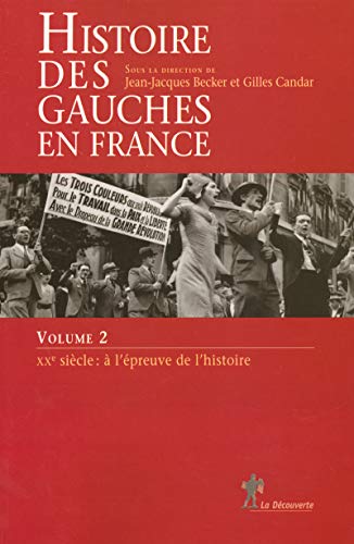 Imagen de archivo de Histoire des gauches en France : Tome 2, XXe sicle :  l'preuve de l'histoire a la venta por medimops