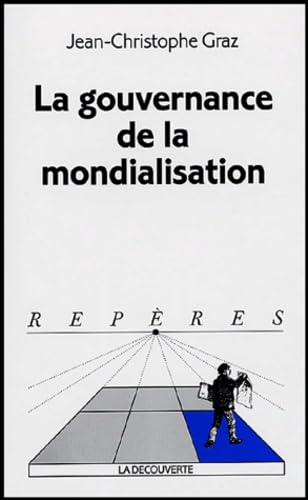 Beispielbild fr La gouvernance de la mondialisation zum Verkauf von medimops