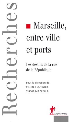 9782707142870: Marseille, entre ville et ports: Les destins de la rue de la Rpublique