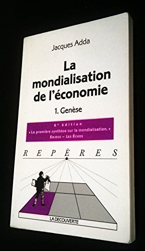 Imagen de archivo de La Mondialisation de l'conomie, tome 1 : Gense a la venta por medimops