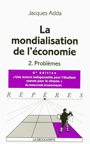 Imagen de archivo de La Mondialisation de l'conomie, tome 2 : Problmes a la venta por Ammareal