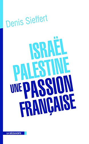 Stock image for Isral-Palestine, une passion franaise for sale by LiLi - La Libert des Livres