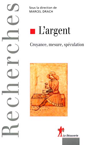 9782707143129: L'argent croyance, mesure, spculation