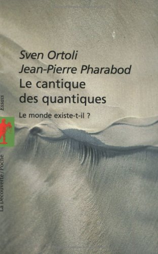 Stock image for Le cantique des quantiques : Le monde existe-t-il ? for sale by medimops