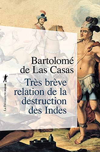 Imagen de archivo de Tr s br ve relation de la destruction des Indes (Poche / Litt rature et voyages) (French Edition) a la venta por Better World Books: West