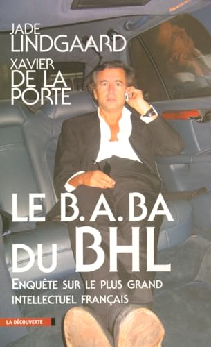 Beispielbild fr Le B.A. BA du BHL : Enqute sur le plus grand intellectuel franais zum Verkauf von Ammareal