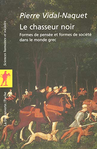 Beispielbild fr Le chasseur noir : Formes de pense et formes de socit dans le monde grec zum Verkauf von medimops