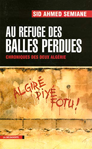 9782707145406: Au refuge des balles perdues: Chroniques des deux Algrie