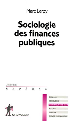 Stock image for Sociologie des finances publiques LEROY, Marc for sale by JLG_livres anciens et modernes