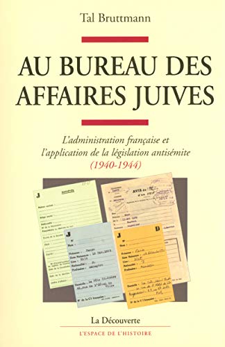 Beispielbild fr Au bureau des Affaires juives : L'administration franaise et l'application de la lgislation antismite (1940-1944) zum Verkauf von medimops