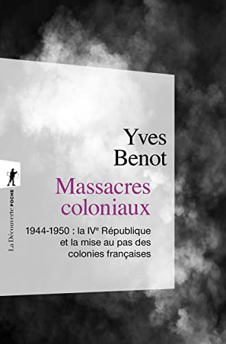 9782707146335: Massacres coloniaux 1944-1950 : La IVeme Rpublique et la mise au pas des colonies franaises