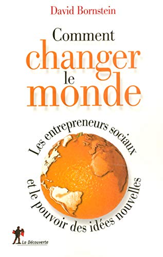 Imagen de archivo de Comment changer le monde : Les entrepreneurs sociaux et le pouvoir des ides nouvelles a la venta por medimops