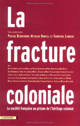 Stock image for La fracture coloniale: La socit franaise au prisme de l'hritage colonial for sale by LeLivreVert