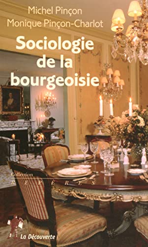 Beispielbild fr Sociologie De La Bourgeoisie zum Verkauf von RECYCLIVRE