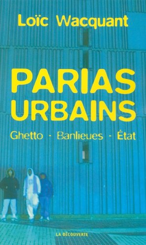 Stock image for Parias urbains : Ghetto, banlieues, Etat for sale by medimops