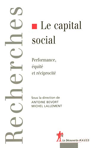 Stock image for Le Capital Social : Performance, quit Et Rciprocit for sale by RECYCLIVRE