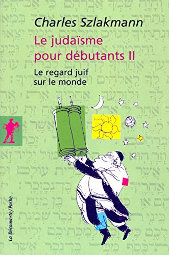Stock image for Le judasme pour dbutants : Tome 2, Le regard juif sur le monde for sale by medimops