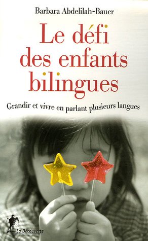 Beispielbild fr Le d fi des enfants bilingues : Grandir et vivre en parlant plusieurs langues zum Verkauf von ThriftBooks-Atlanta