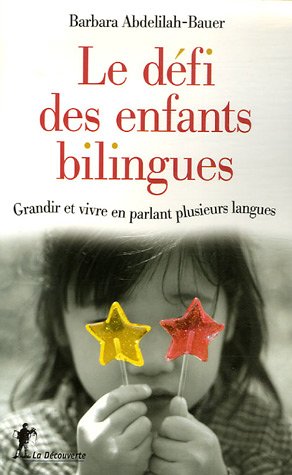 Stock image for Le d fi des enfants bilingues: Grandir et vivre en parlant plusieurs langues for sale by WorldofBooks
