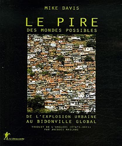 9782707149152: Le pire des mondes possibles : De l'explosion urbaine au bidonville global